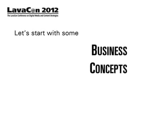 Let’s start with some


                        BUSINESS
                        CONCEPTS
 