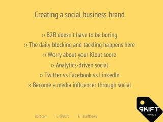 Building A Business Information Brand in 2013, the Skift story Slide 24