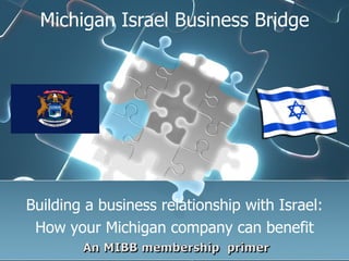 Michigan Israel Business Bridge Building a business relationship with Israel: How your Michigan company can benefit 