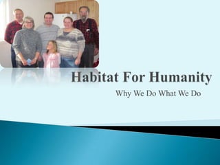 Habitat For Humanity Why We Do What We Do 