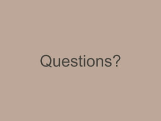 Questions?
 