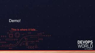 Demo!
...This is where it fails...
 