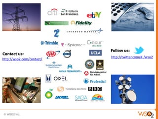 Follow us:
Contact us:
                           http://twitter.com/#!/wso2
http://wso2.com/contact/
 