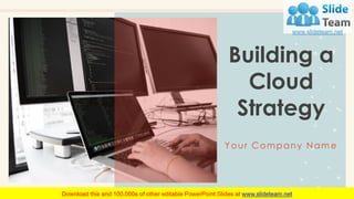 Building a
Cloud
Strategy
Your Company Name
 
