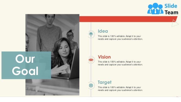 19
This slide is 100% editable. Adapt it to your
needs and capture your audience's attention.
Vision
This slide is 100% editable. Adapt it to your
needs and capture your audience's attention.
Target
This slide is 100% editable. Adapt it to your
needs and capture your audience's attention.
Idea
Our
Goal
 