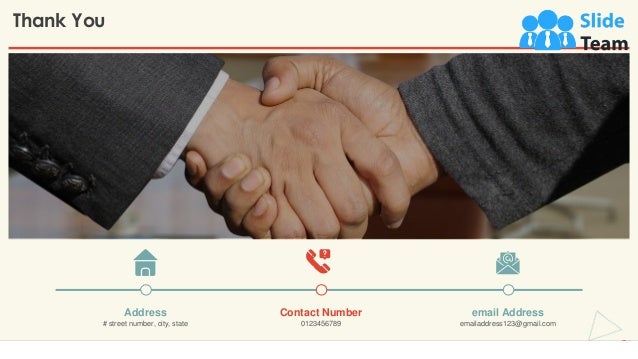 Thank You
25
email Address
emailaddress123@gmail.com
Contact Number
0123456789
Address
# street number, city, state
 