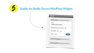 5   Enable the Vanilla Forums WordPress Widgets
 