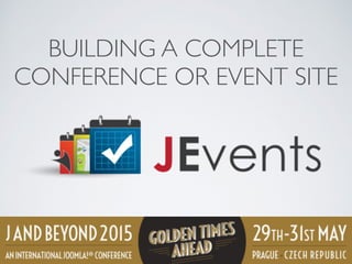 BUILDING A COMPLETE
CONFERENCE OR EVENT SITE
 