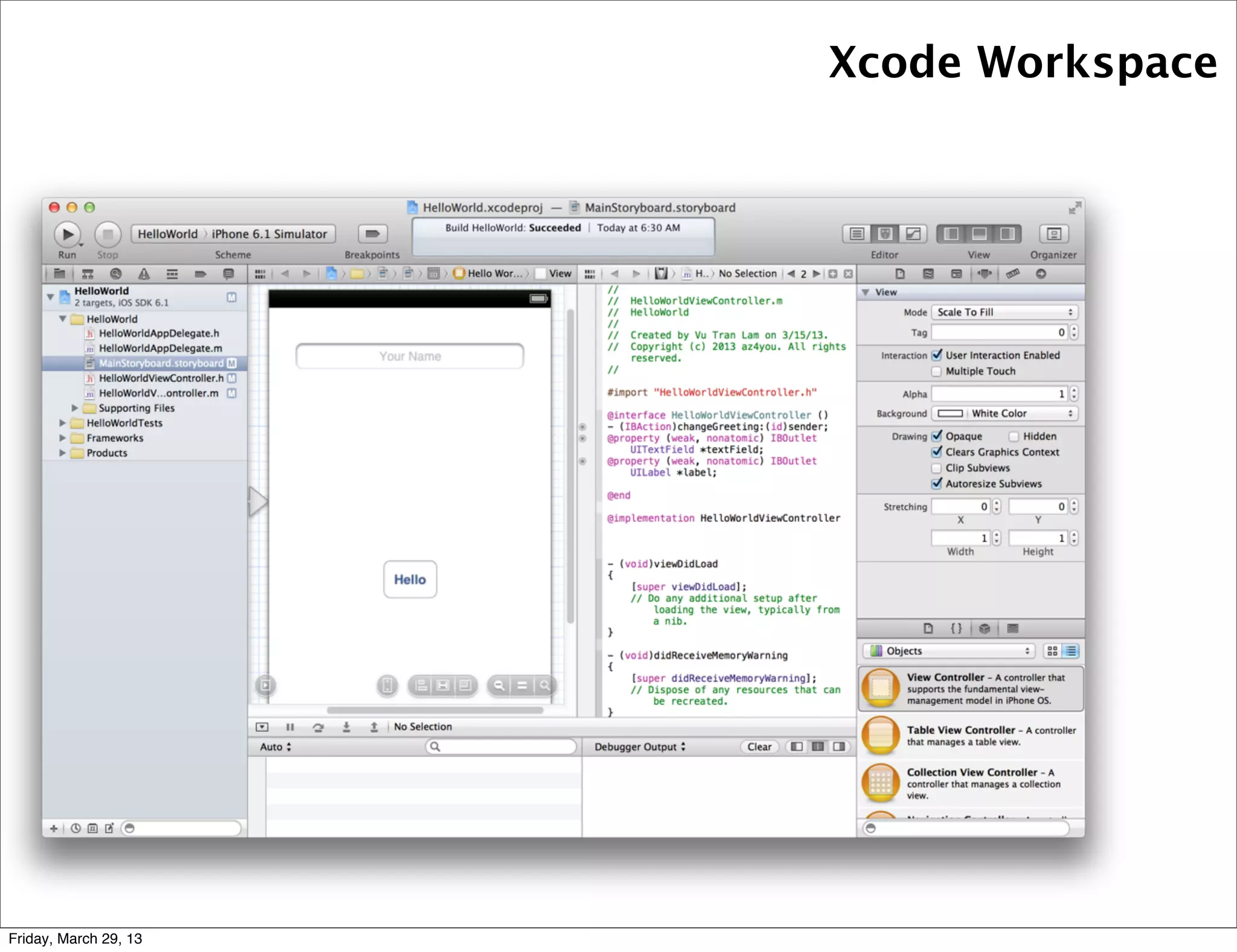 Xcode Workspace
Friday, March 29, 13
 
