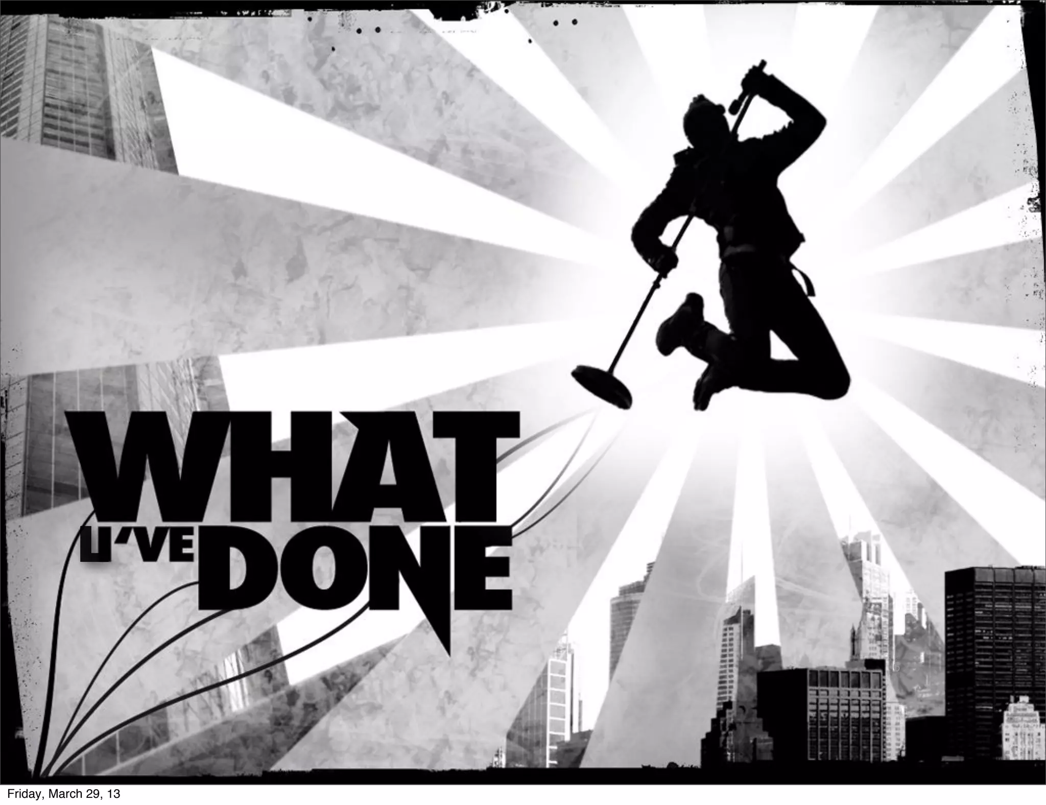 L
6
Friday, March 29, 13
 