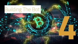 Building The Bot
 