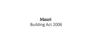 Mauri
Building Act 2006
 