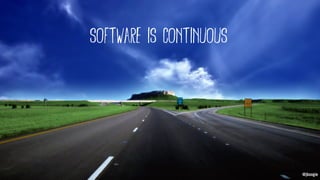 @jboogie
software is continuous
@jboogie
 