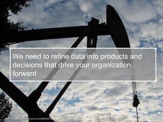 copyright Juice, Inc. 2016
http://www.flickr.com/photos/rocor/6398436515
We need to refine data into products and
decisions that drive your organization
forward
copyright Juice, Inc. 2016
 