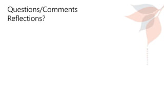 Questions/Comments
Reflections?
 