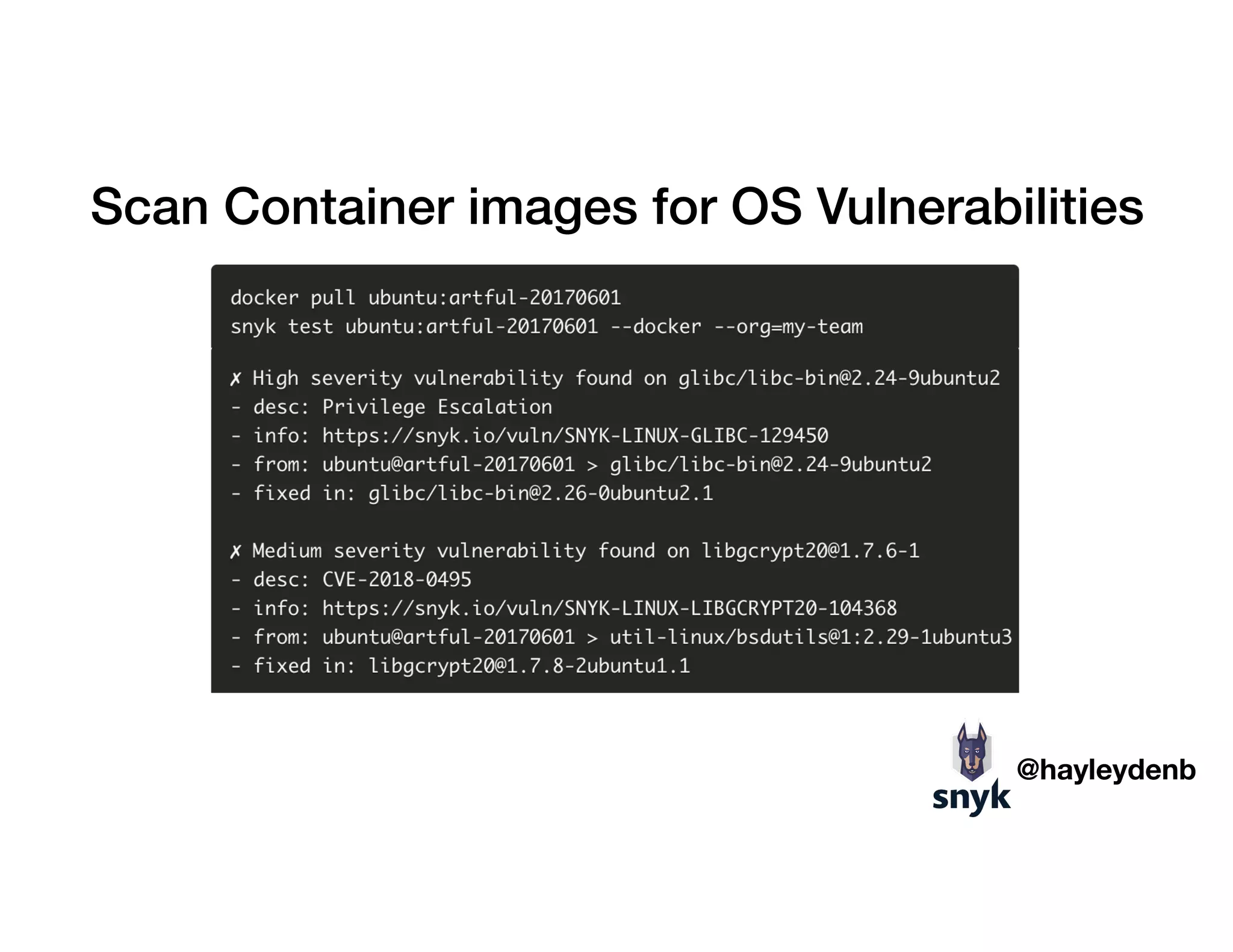 Scan Container images for OS Vulnerabilities
@hayleydenb
 