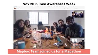 Nov 2015: Geo Awareness Week
Mapbox Team joined us for a Mapathon
 