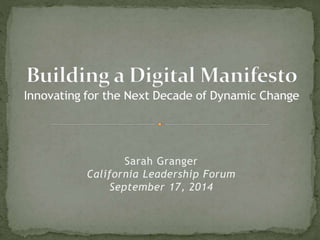 Sarah Granger
California Leadership Forum
September 17, 2014
 