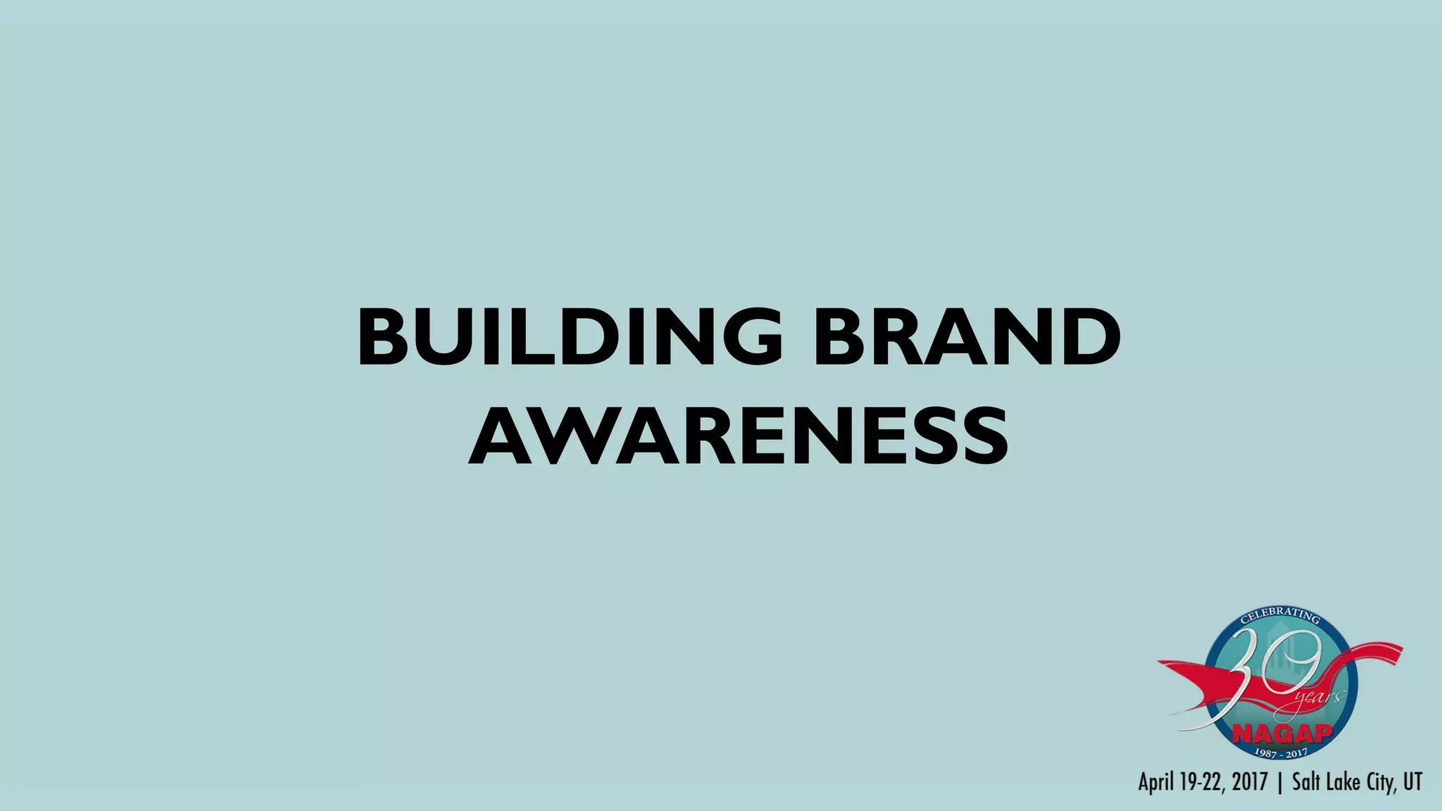 BUILDING BRAND
AWARENESS
 