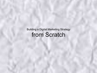 Building a Digital Marketing Strategy from Scratch