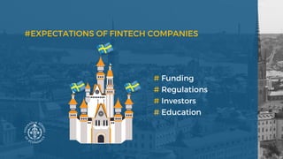 # Funding
# Regulations
# Investors
# Education
#EXPECTATIONS OF FINTECH COMPANIES
 