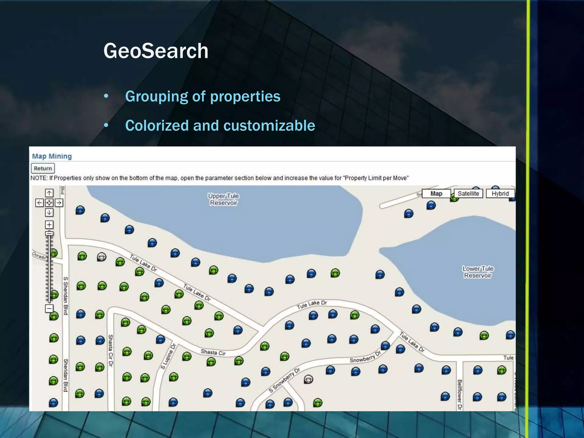 GeoSearch • Grouping of properties • Colorized and customizable 