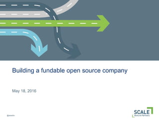 @atseitlin
Building a fundable open source company
May 18, 2016
 