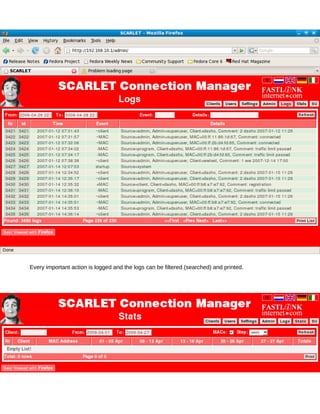 Every important action is logged and the logs can be filtered (searched) and printed.
 