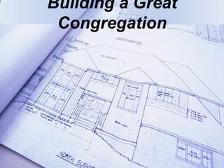 Building a Great Congregation 