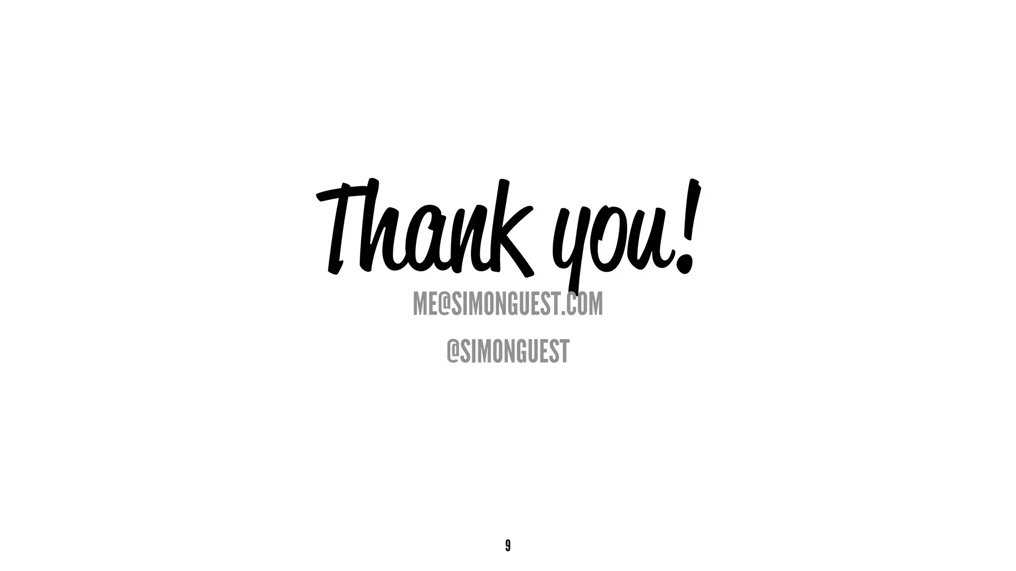 Thank you!ME@SIMONGUEST.COM
@SIMONGUEST
9