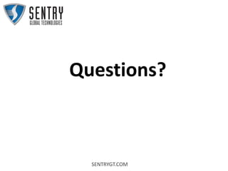 SENTRYGT.COM
Questions?
 