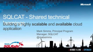 SQLCAT - Shared technical
learnings
 