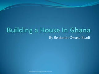 By Benjamin Owusu Boadi

benjaminboadi@consultant.com

 