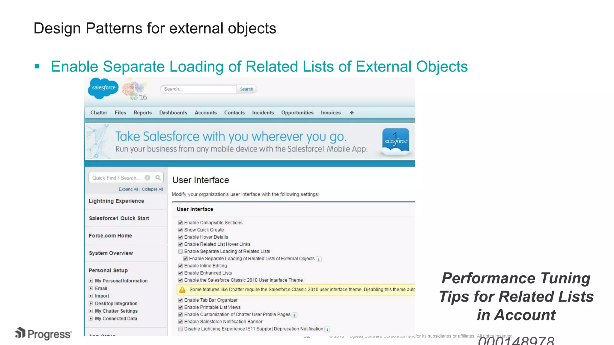 © 2016 Progress Software Corporation and/or its subsidiaries or affiliates. All rights reserved.32 Design Patterns for external objects  Enable Separate Loading of Related Lists of External Objects Performance Tuning Tips for Related Lists in Account 