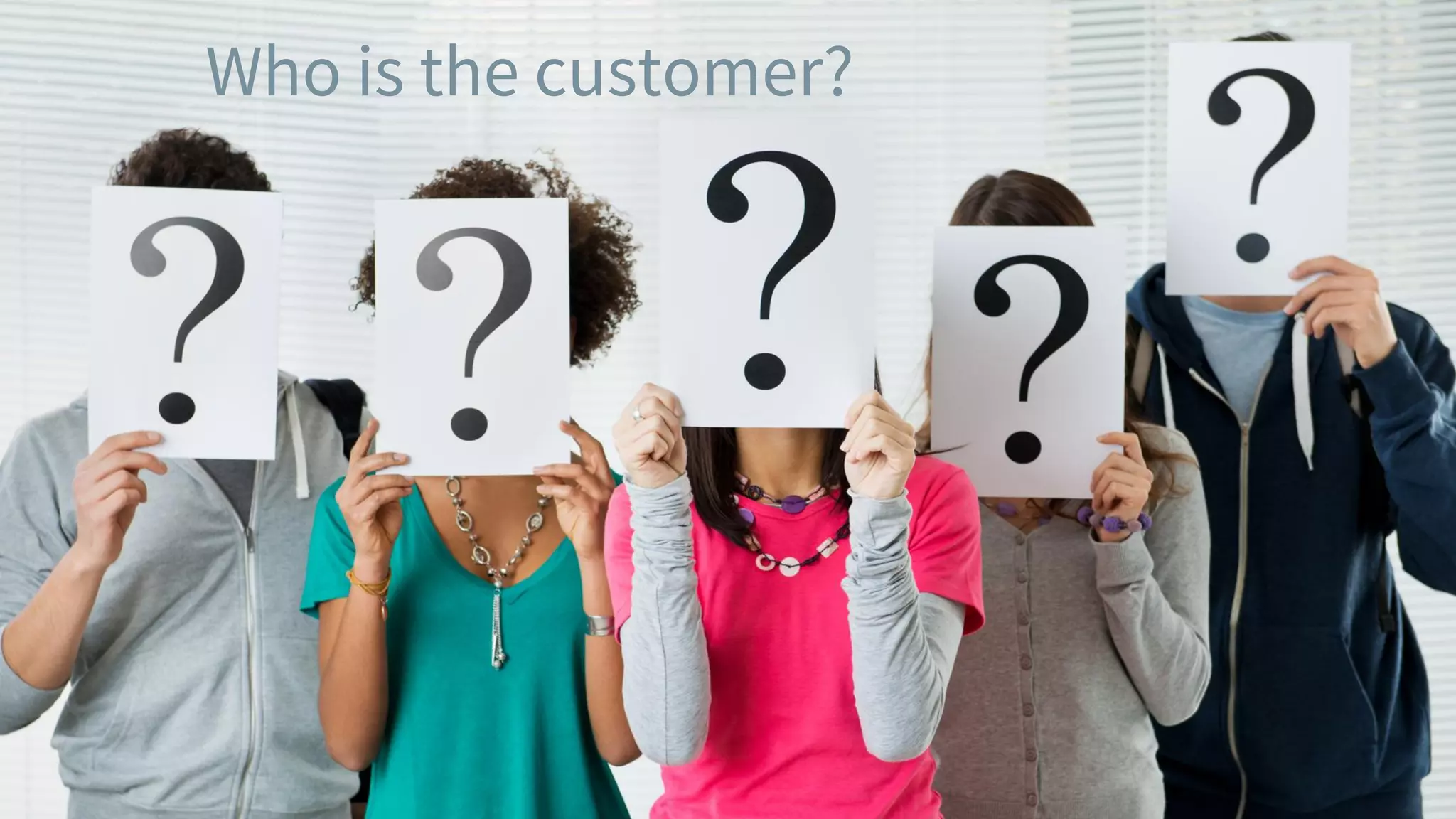 Who is the customer?
 