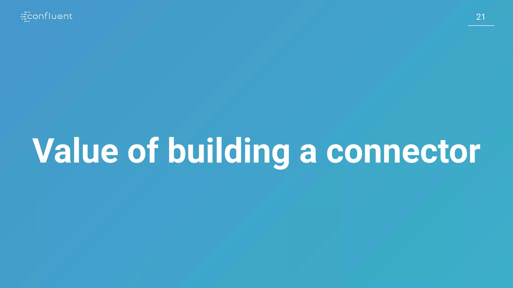 2121 Value of building a connector 