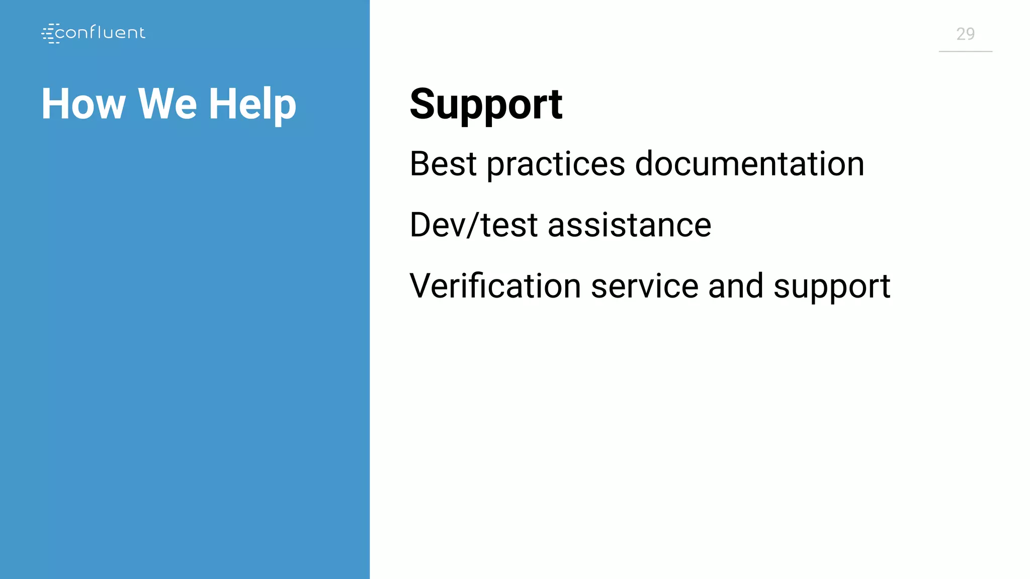 29 Best practices documentation Dev/test assistance Veriﬁcation service and support How We Help Support 