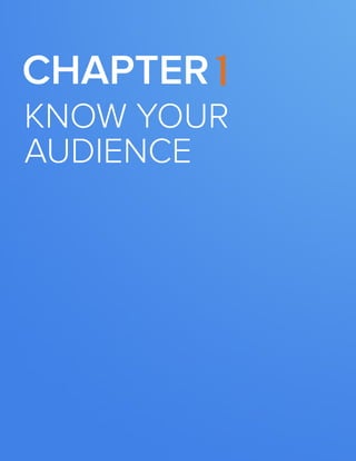 BUILDING A KILLER CONTENT STRATEGY5
www.Hubspot.com
know your
audience
Chapter 1
 