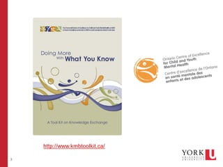 3
http://www.kmbtoolkit.ca/
 