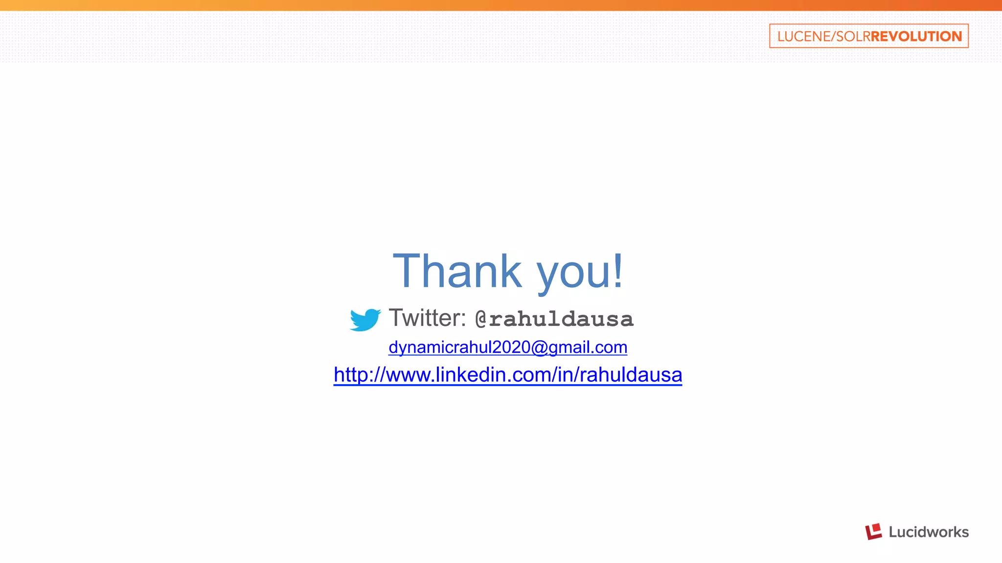 Thank you! Twitter: @rahuldausa dynamicrahul2020@gmail.com http://www.linkedin.com/in/rahuldausa 