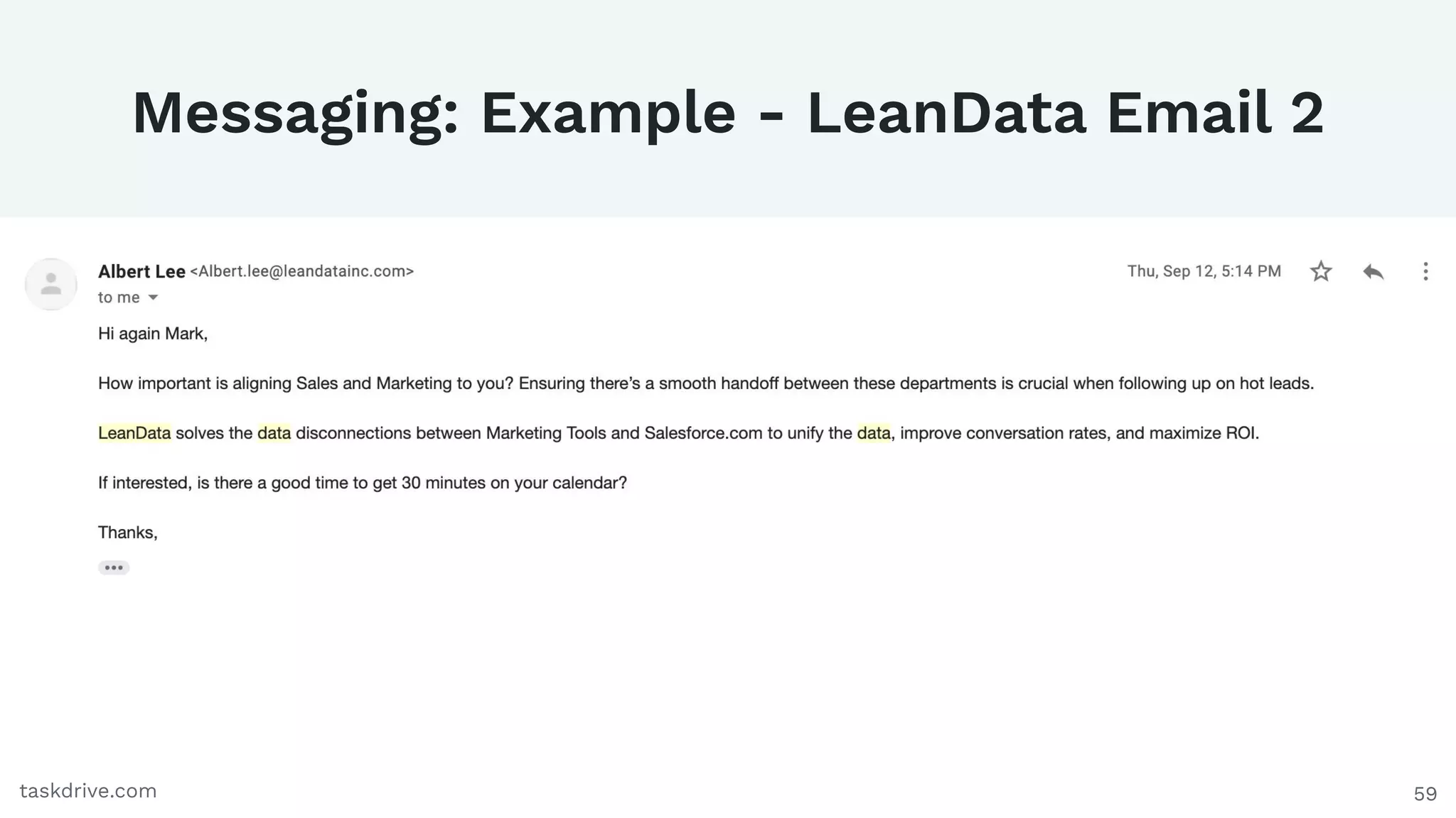 59
Messaging: Example - LeanData Email 2
taskdrive.com
 