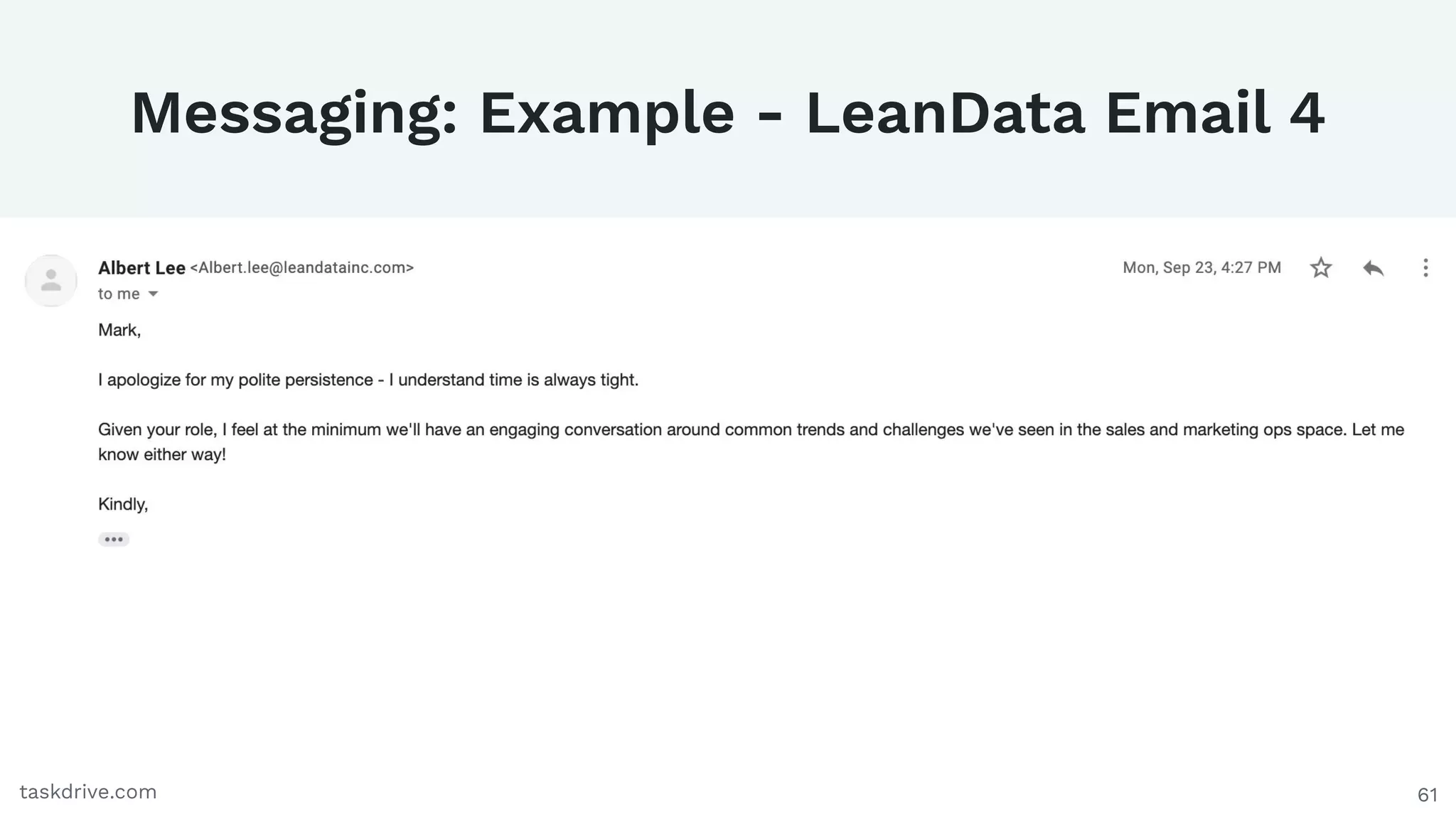 61
Messaging: Example - LeanData Email 4
taskdrive.com
 