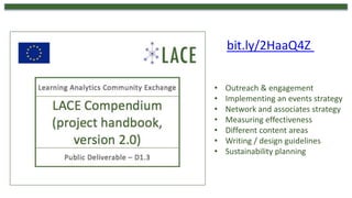bit.ly/2HaaQ4Z
• Outreach & engagement
• Implementing an events strategy
• Network and associates strategy
• Measuring effectiveness
• Different content areas
• Writing / design guidelines
• Sustainability planning
 