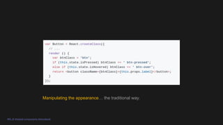 #KLJS #styled-components #storybook
Manipulating the appearance the traditional way.
 