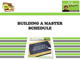 BUILDING A MASTER
    SCHEDULE
 