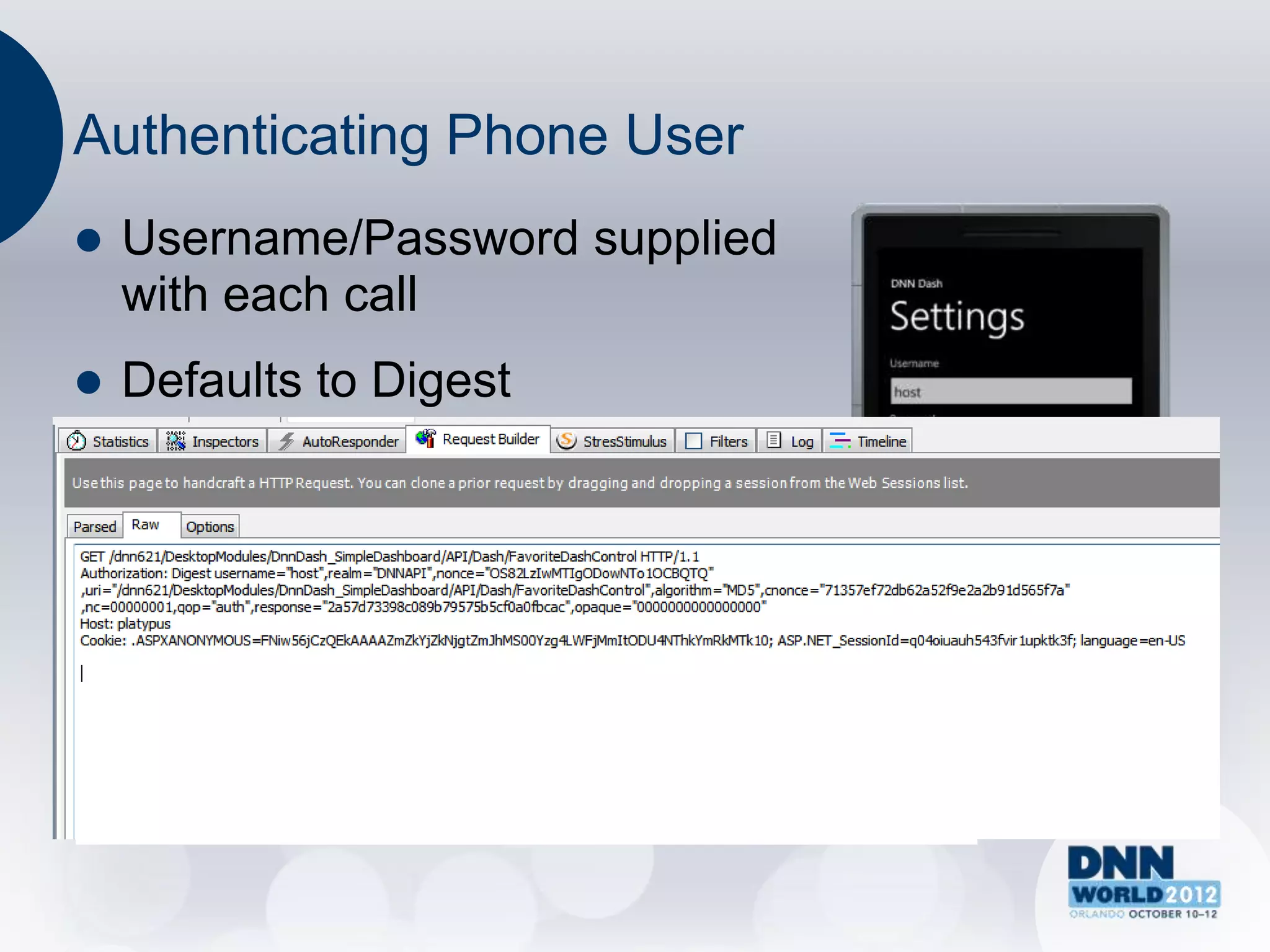 Authenticating Phone User
   Username/Password supplied
    with each call
   Defaults to Digest
    Authentication –
    Username/password not
    plaintext
 