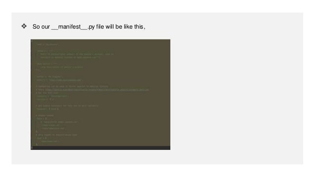 ❖ So our __manifest__.py file will be like this,
 