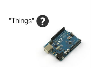 "Things"
 