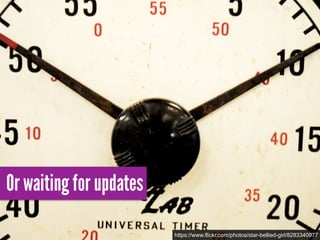 Or waiting for updates
https://www.flickr.com/photos/star-bellied-girl/8283340977
 