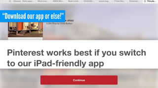 “Download our app or else!”
 